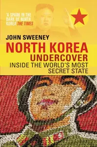 North Korea Undercover - John Sweeney