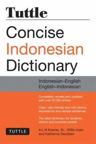 Tuttle Concise Indonesian Dictionary - A. L. N., Sr. Kramer, Willie Koen, Katherine Davidsen