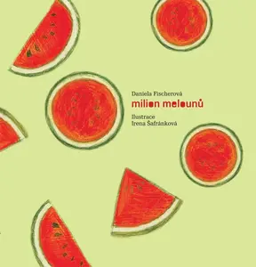 Milion melounů + CD - Daniela Fischerová