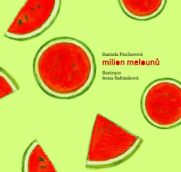 Milion melounů + CD - Daniela Fischerová