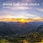 Kateřina Grossová, Adam Bubík – JENOM TOBĚ PATŘÍ CHVÁLA