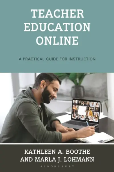 Teacher Education Online - Kathleen A. Boothe, Marla J. Lohmann