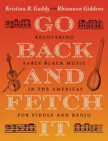 Go Back and Fetch It - Giddens Rhiannon, Kristina R. Gaddy