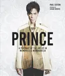 Prince: A Portrait of the Artist in Memories & Memorabilia - Paul Sexton