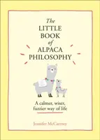 The Little Book of Alpaca Philosophy - Jennifer McCartney