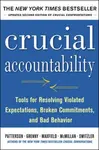 Crucial Accountability: Tools for Resolving Violated Expectations, Broken Commitments, and Bad Behavior, Second Edition ( Paperback) - Kerry Patterson