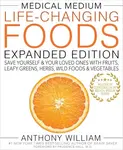 Medical Medium Life-Changing Foods Expanded Edition: