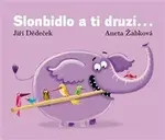 Slonbidlo a ti druzí... - Jiří Dědeček, Aneta Žabková