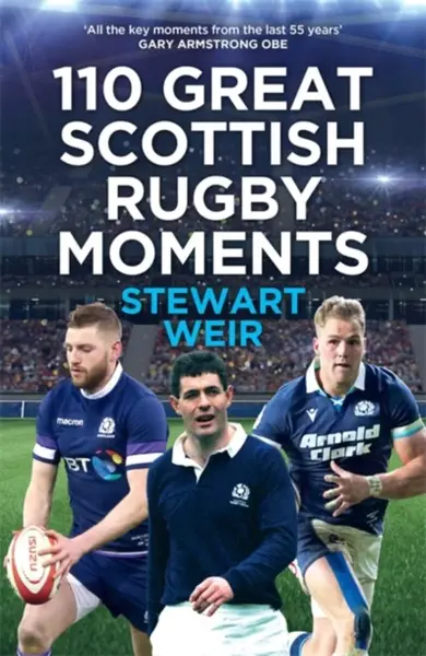 110 Great Scottish Rugby Moments - Stewart Weir