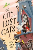 The City of Lost Cats - Tanya Lloyd Kyi - kniha z kategorie Pro děti