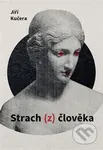Strach z člověka - Jiří Kučera