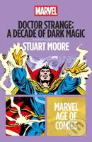 Doctor Strange: A Decade of Dark Magic - Stuart (Freelance Writer, USA) Moore - kniha z kategorie Komiksy