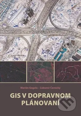 GIS v dopravnom plánovaní - Marián Gogola - kniha z kategorie Učebnice a slovníky