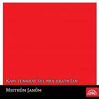 Karel Gott, Viktor Sodoma – Kam tenkrát šel můj bratr Jan / Mistrům Janům