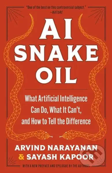 AI Snake Oil (What Artificial Intelligence Can Do, What It Can’t, and How to Tell the Difference) - kniha z kategorie Počítače a internet