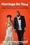 Marriage Be Hard (12 Conversations to Keep You Laughing, Loving, and Learning with Your Partner) - kniha z kategorie Zdraví a životní styl