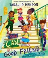 You Can Be a Good Friend (No Matter What!) (A Lil TJ Book (56th NAACP Image Award Winner for Children’s Literature)) - kniha z kategorie Pro děti