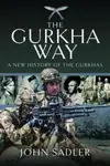 The Gurkha Way - John Sadler