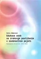 Edukace osob se zrakovým postižením v osobnostním pojetí - Petra Röderová