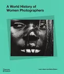 A World History of Women Photographers