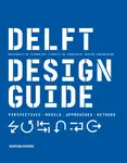 Delft Design Guide (revised edition) - Annemiek van Boeijen, Jaap Daalhuizen