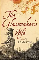 The Glassmaker's Wife - Lee Martin - kniha z kategorie Detektivky, thrillery a horory
