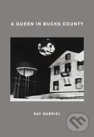 A Queen in Bucks County - Kay Gabriel - kniha z kategorie Humanitní a společenské vědy