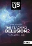 The Teaching Delusion 2: Teaching Strikes Back - Bruce Robertson