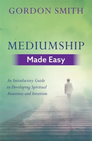Mediumship Made Easy - Rostya Gordon-Smith