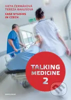 Talking Medicine 2 (Case Studies in Czech) - Iveta Čermáková, Tereza Bakusová - kniha z kategorie Vysoké školy
