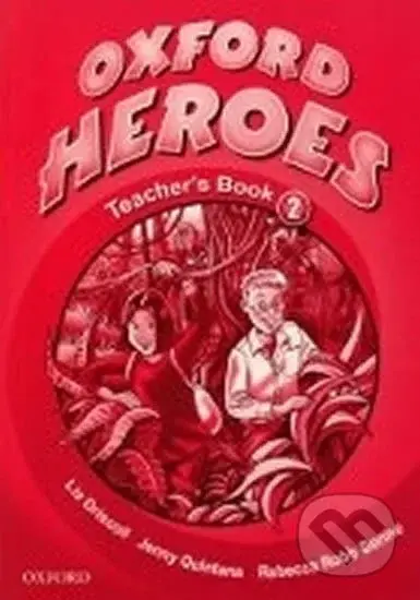 Oxford Heroes 2: Teacher´s Book - Jenny Quintana - kniha z kategorie Jazykové učebnice a slovníky