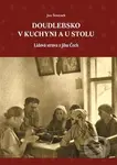Doudlebsko v kuchyni a u stolu (Lidová strava z jihu Čech) - Jan Šimánek