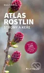Atlas rostlin - Stromy a keře - Bruno P. Kremer - kniha z kategorie Biologie