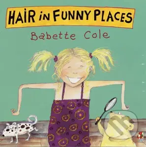 Hair in Funny Places - Babette Cole