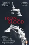 Iron and Blood (A Military History of the German-speaking Peoples Since 1500) - kniha z kategorie Historie