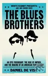 The Blues Brothers (An Epic Friendship, the Rise of Improv, and the Making of an American Film Classic) - kniha z kategorie Umění, design a…
