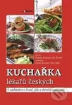 Kuchařka lékařů českých (S nadhledem o živote, jídle a dietních opatřeních) - kniha z kategorie Diety a zdravá výživa