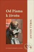 Od Písma k životu - Anton Tyrol - kniha z kategorie Knihy o Bibli