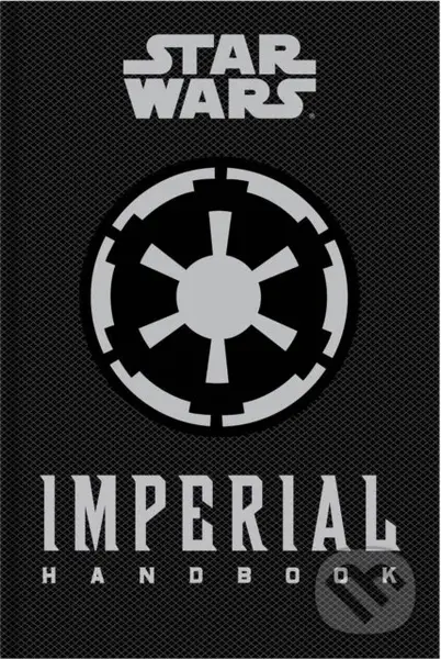 Star Wars: Imperial Handbook (A Commanders Guide) - Daniel Wallace