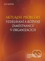 Aktuální problémy vzdělávání a rozvoje zaměstnanců v organizacích - kniha z kategorie Marketingový management