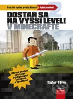 Dostaň sa na vyšší level v Minecrafte - Stephen O’Brien - kniha z kategorie Pro děti