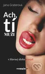 Ach, tí muži (V hlavnej úlohe sexepíl) - Jana Graterová - kniha z kategorie Romantika