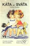 Káťa a Sváťa - Václav Fischer - kniha z kategorie Pohádky