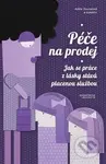 Péče na prodej (Jak se práce z lásky stává placenou službou) - kniha z kategorie Management