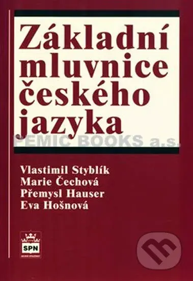Základní mluvnice českého jazyka - Vlastimil Styblík, Marie Čechová, Přemysl Hauser, Eva Hošnová - kniha z kategorie Jazykové učebnice a slovníky