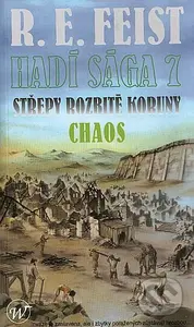 Hadí sága 7: Střepy rozbité koruny - Chaos - R.E. Feist - kniha z kategorie Fantasy