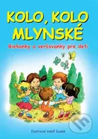 Kolo, kolo mlynské (Riekanky a veršovanky pre deti) - kniha z kategorie Pro děti