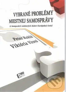 Vybrané problémy miestnej samosprávy (V komparácii niektorých štátov EÚ) - Peter Kukliš, Viktória Virová