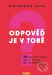 Odpověď je v tobě (100 neotřelých otázek, které ti ukážou, kým doopravdy jsi) - kniha z kategorie Seberozvoj