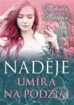 Naděje umírá na podzim - Michaela Mihoková - kniha z kategorie Společenská beletrie